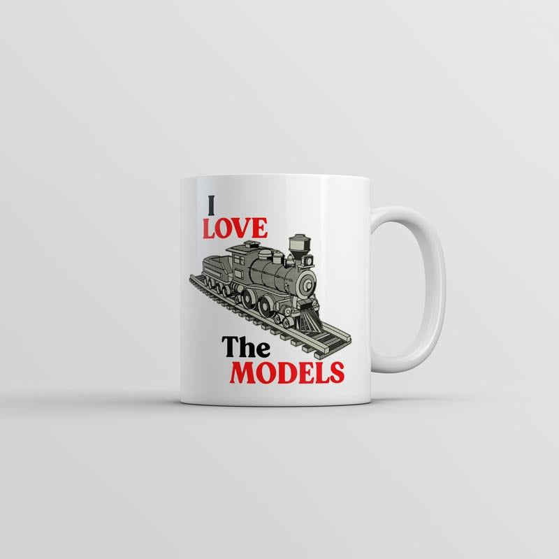 I Love The Models Mug Funny Sarcastic Model Train Graphic Coffee Cup-11oz Funny Coffee Mugs Ceramic Printed Drinkware Cup