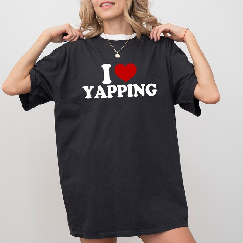 I Love Yapping Tee, Professional Yapper Graphic T-shirt, Born To Yap Unhinged Shirt, Certified Yapper Tee, Fluent in Yappanese Shirt, Funny Sarcastic Shirt, Comfy Fabric Graphic Tee, Women's Tops, Womenswear, Cotton Fabric Relaxed Fit Chic Style