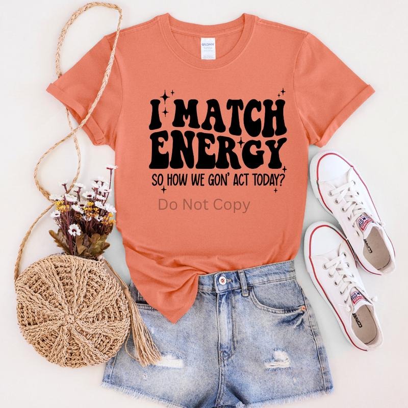 I Match Energy Screen Print Transfer ONLY- This is NOT a T-Shirt