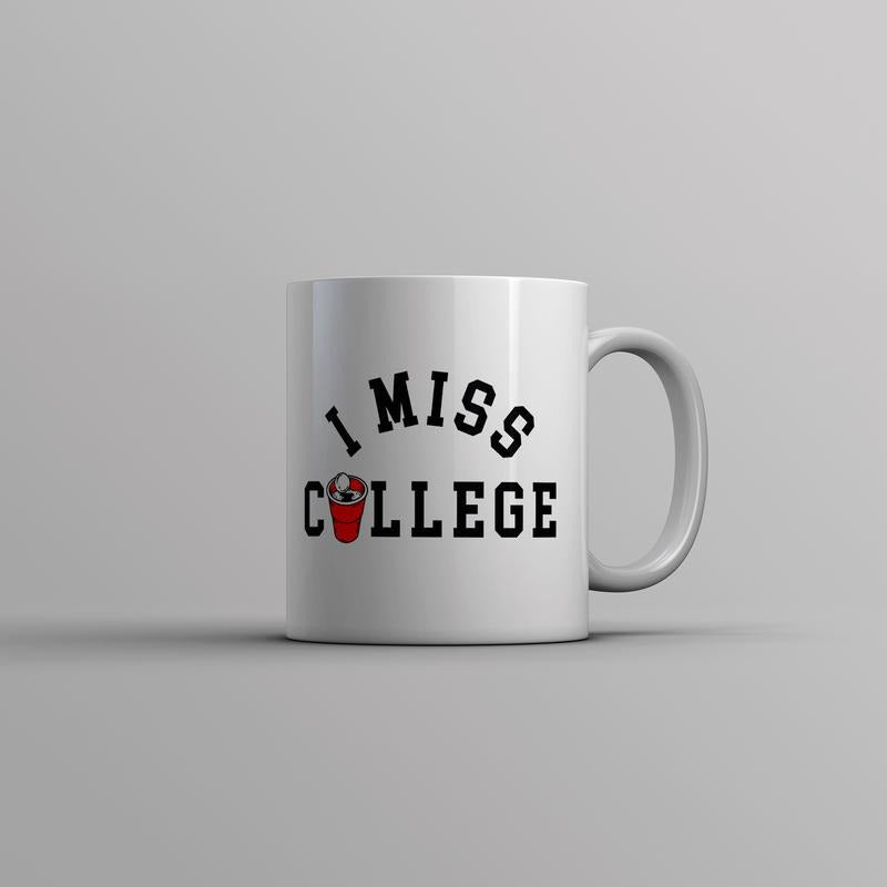 I Miss College Mug Funny Partying Beer Pong Frat Sorority Joke Cup-11oz Funny Coffee Mugs Ceramic Printed Drinkware Cup
