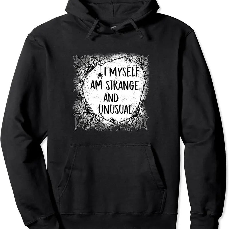 I Myself Am Strange and Unusual Halloween Sweatshirt Hoodie | Unisex Hooded Sweatshirt
