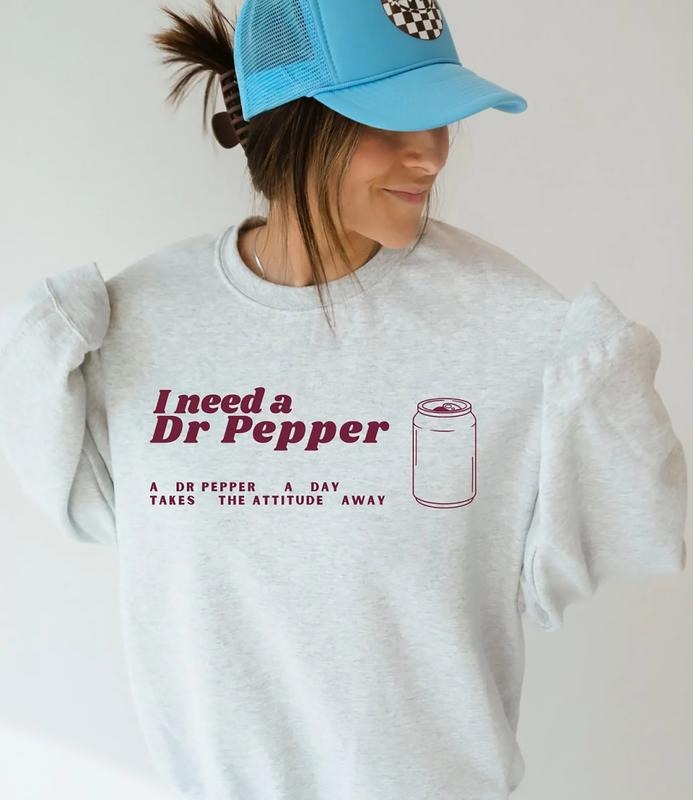 I Need A Dr Pepper Sweatshirt, Trendy Dr Pepper Tee Shirt, I Need A Dr Pepper T-Shirt, Funny Soda Sweater, Gift For Dr Pepper Lover