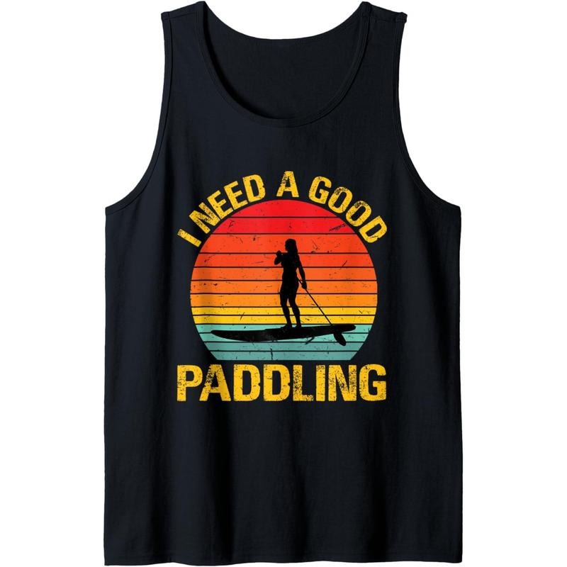 I Need a Good Paddling Paddleboard SUP Tank Top MADE IN USA