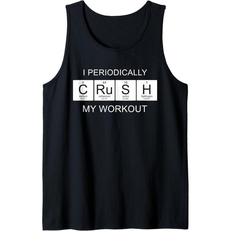 I Periodically Crush My Workout Funny Sayings Periodic Table Tank Top MADE IN USA