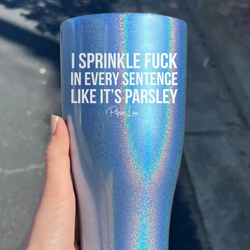 I Sprinkle F* In Every Sentence Laser Etched Tumbler T-Shirts, Hoodie, Sweatshirt | WearSparks.com