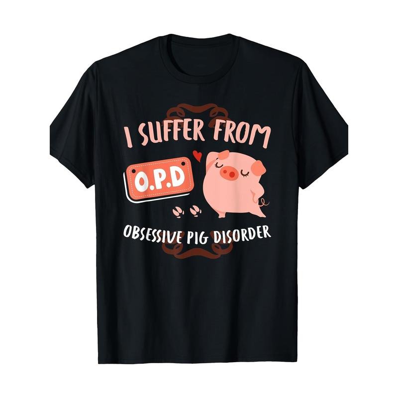I Suffer From Obsessive Pig Disorder Funny Pigs Lover Gift T-Shirt made in usa Hoodie, Sweatshirt | WearSparks.com
