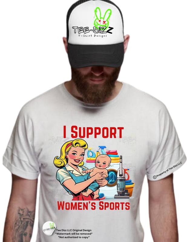 I Support Women's Sports- Men's Funny Graphic T-shirt