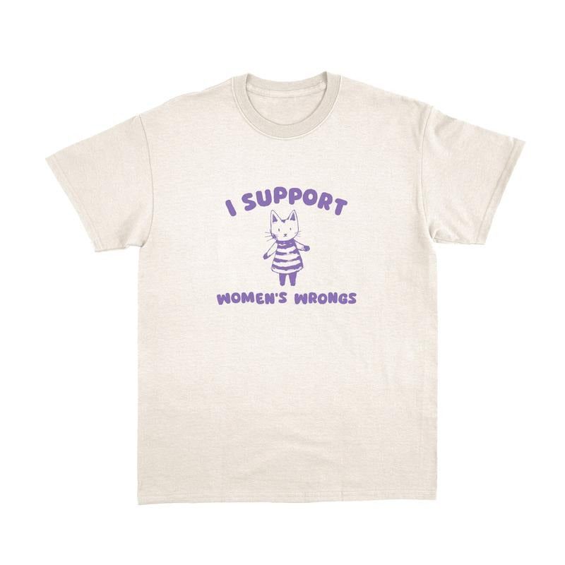 I Support Women's Wrongs Shirt, Retro Cartoon Tee, Funny T Shirt, Vintage Drawing T-Shirt, Unisex T-Shirt