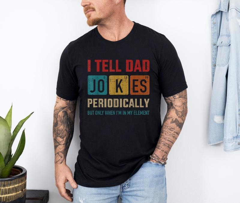 I Tell Dad Jokes Periodically Element Shirt, Vintage Father's Day Shirt, Dad Shirt, Dad Gift