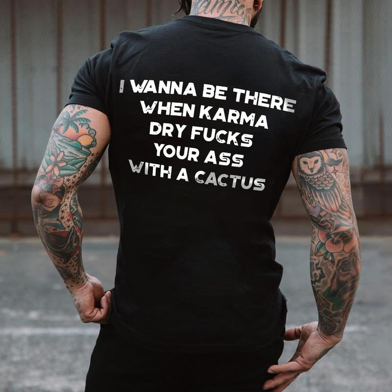 I Wanna Be There When Karma Printed Men's T-shirt , Music Tee