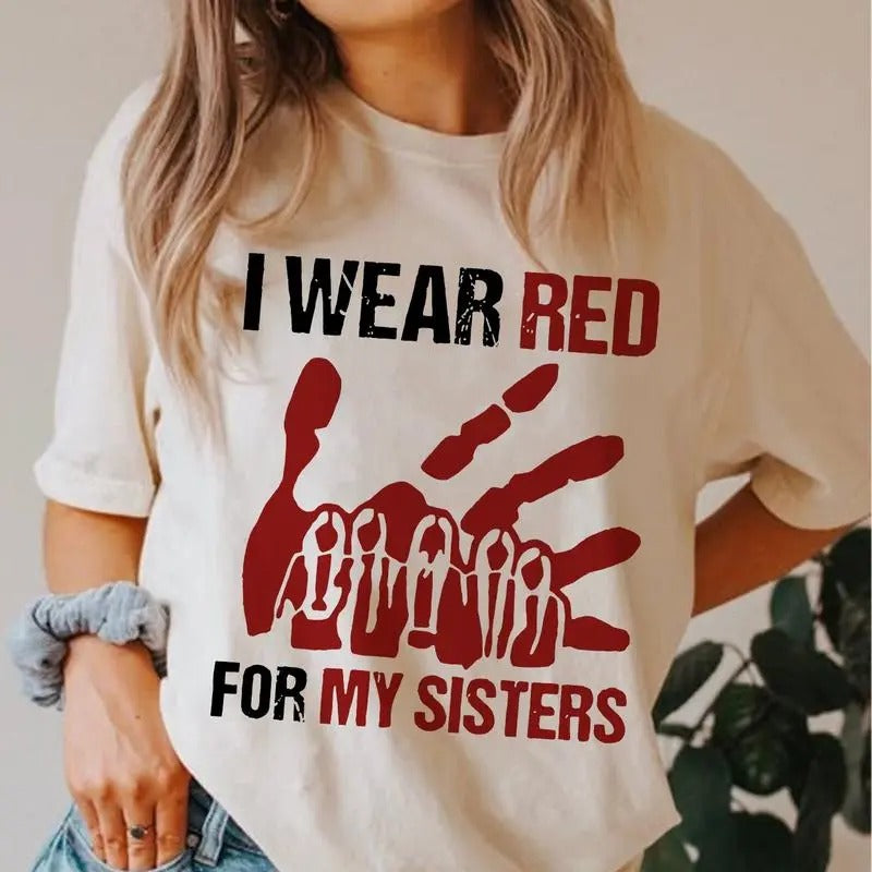 I Wear Red for My Sisters, No More Tshirt, Stolen Sisters Shirts, Murdered Women Shirt, Missing Women Tee, American...