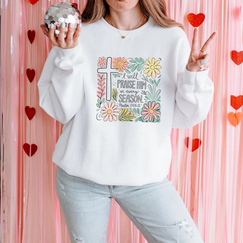 I Will Praise Him Spring Printed Sweatshirt, I Will Praise Him Sweatshirt, I Will Praise Him Spring Sweater, Printed Comfort Colors T-Shirt, Full Color Print