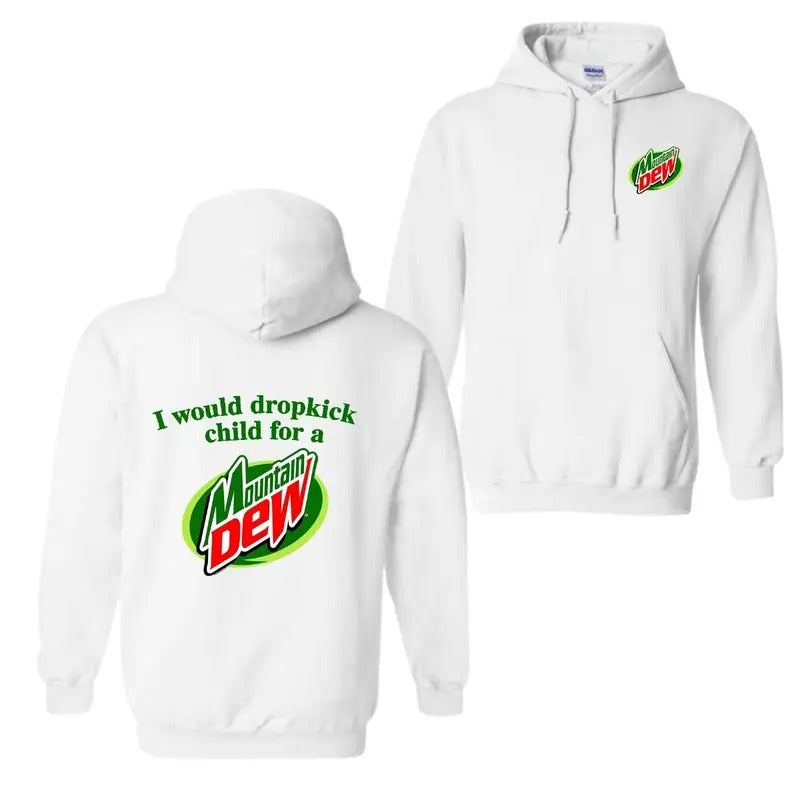 I Would Dropkick A Child For A Mountain Dew T-Shirt, Hoodie For Men And Women, Trendy Shirt Fabric Menswear