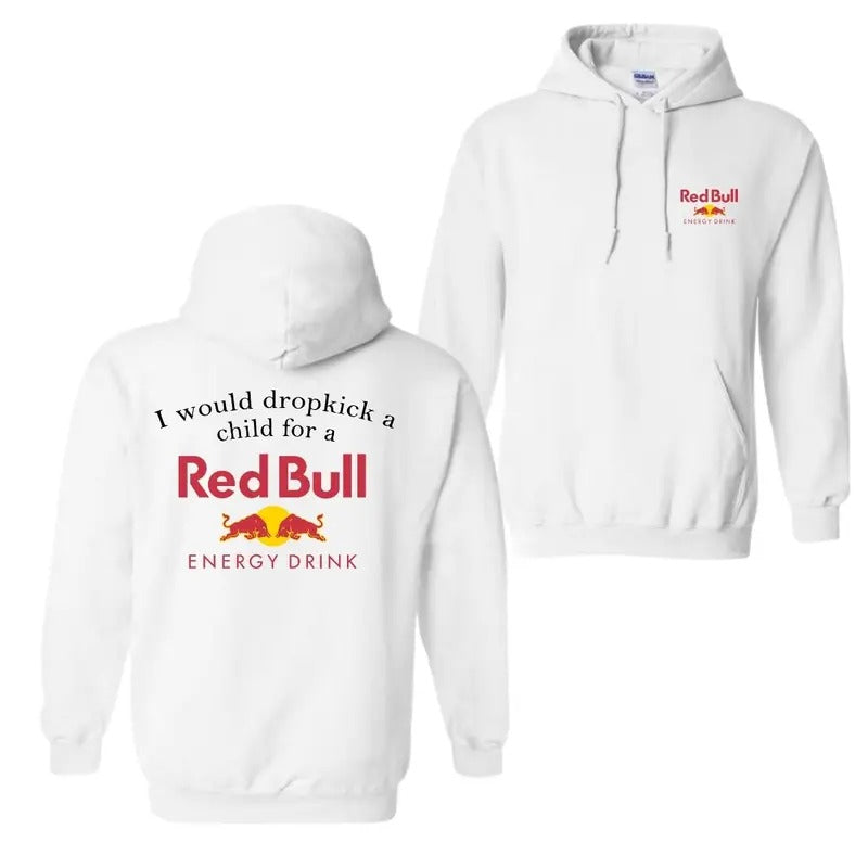 I Would Dropkick A Child For A Red Bull T-Shirt Hoodie Funny Energy Drink Unethical Tee For Men