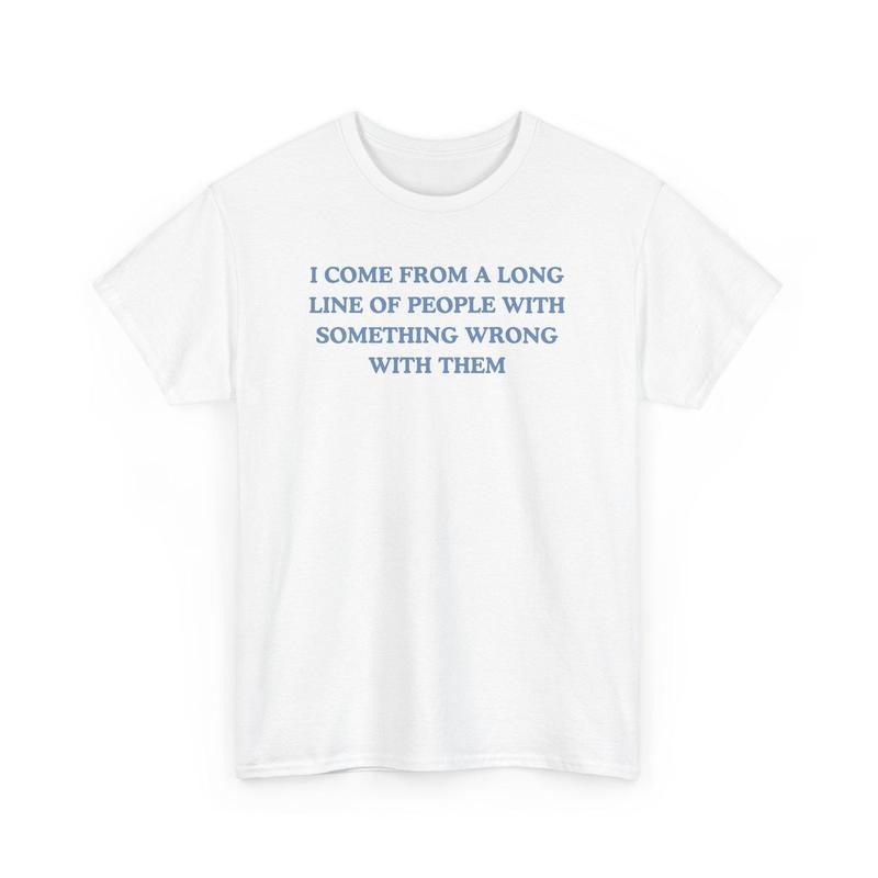 I come from a long line of people with something wrong with them, childhood trauma, trauma jokes, Family trauma, Mental...