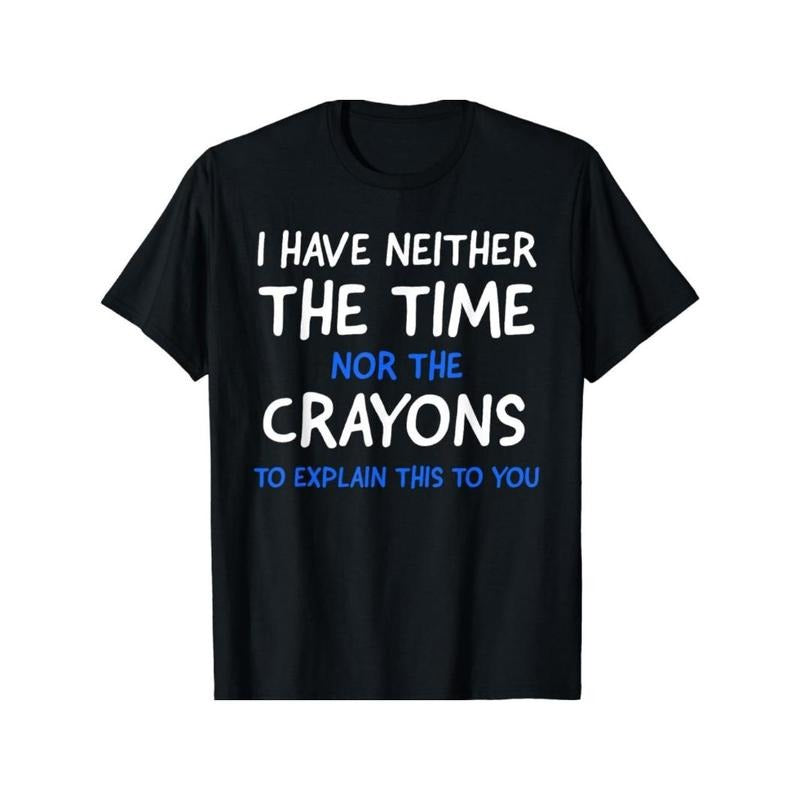 I don't have time or crayon pattern men's short-sleeved T-shirt, summer comfortable stretch fashion T-shirt, casual daily fashion clothing Made in USA