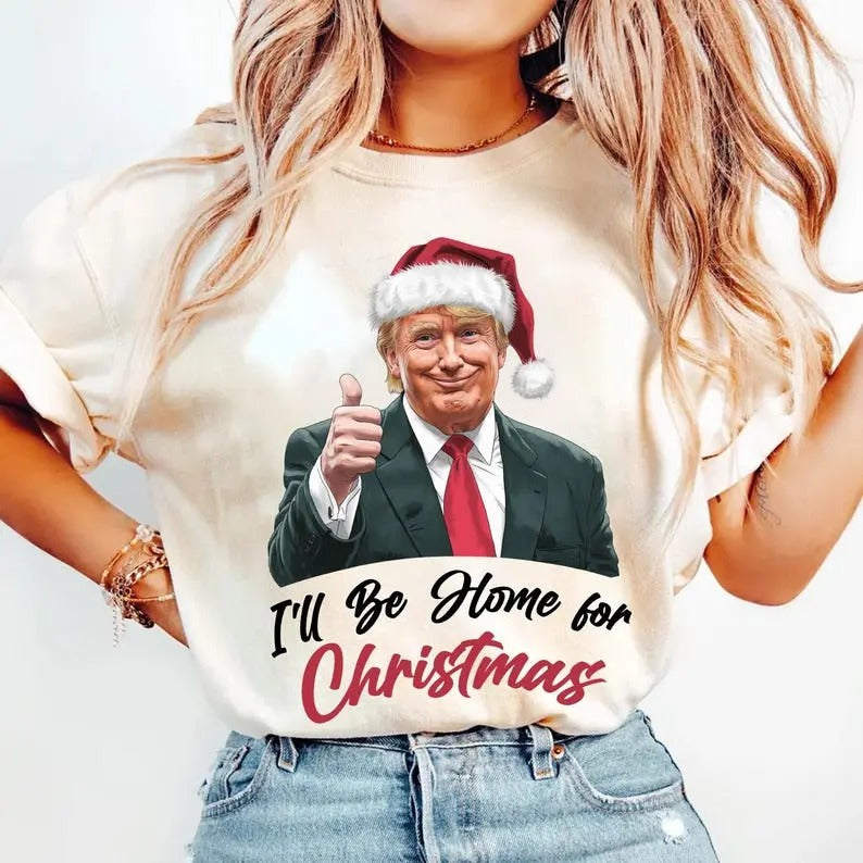 I'll Be Home for Christmas Shirt, Christmas Trump Shirt, Family Christmas Shirt, Christmas Republican Shirt, Christmas...