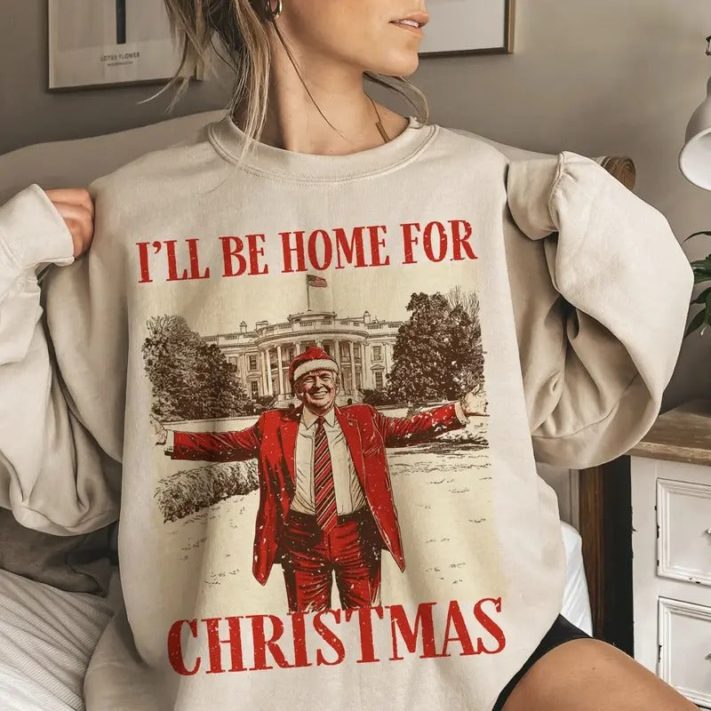 I'll Be Home for Christmas Trump Shirt, Humorous Trump Christmas T-Shirt, President 2024 Trump Shirt, Election 2024, Printed in the USA Clothing Womenswear Casual and Comfortablestyle{n002}2