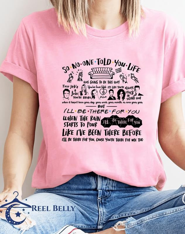 I'll Be There for You T Shirt