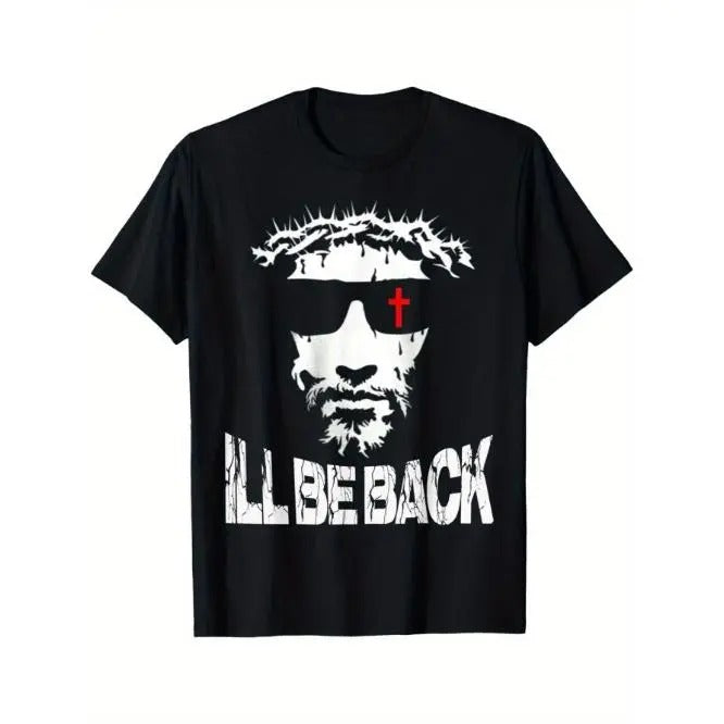 I'll be Back Jesus Christ faith based Christian design T-Shirt Made in USA