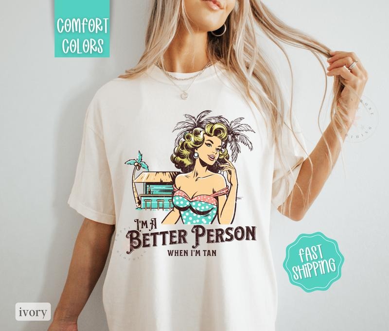 I'm A Better Person Tan Shirt Comfort Colors, Beach Shirt, Summer Shirt, Oversized Graphic Tshirt, Women's Tshirts, Swimsuit Cover, Shirt Dress