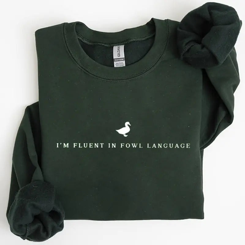 I'm Fluent in Fowl Language, Duck Sweatshirt, Funny Duck Shirt, Duck Girl Shirt, Country Farm Vneck Duck Mom Unisex Cotton Womenswear