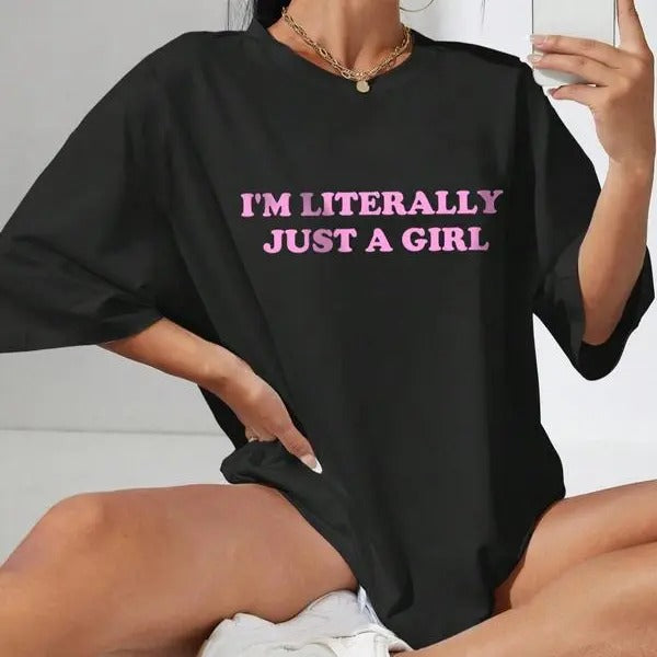 I'm Literally Just A Girl Shirt, Women's Slogan Print Round Neck Graphic Tee, For Daily Wear, Ladies Summer Clothes...