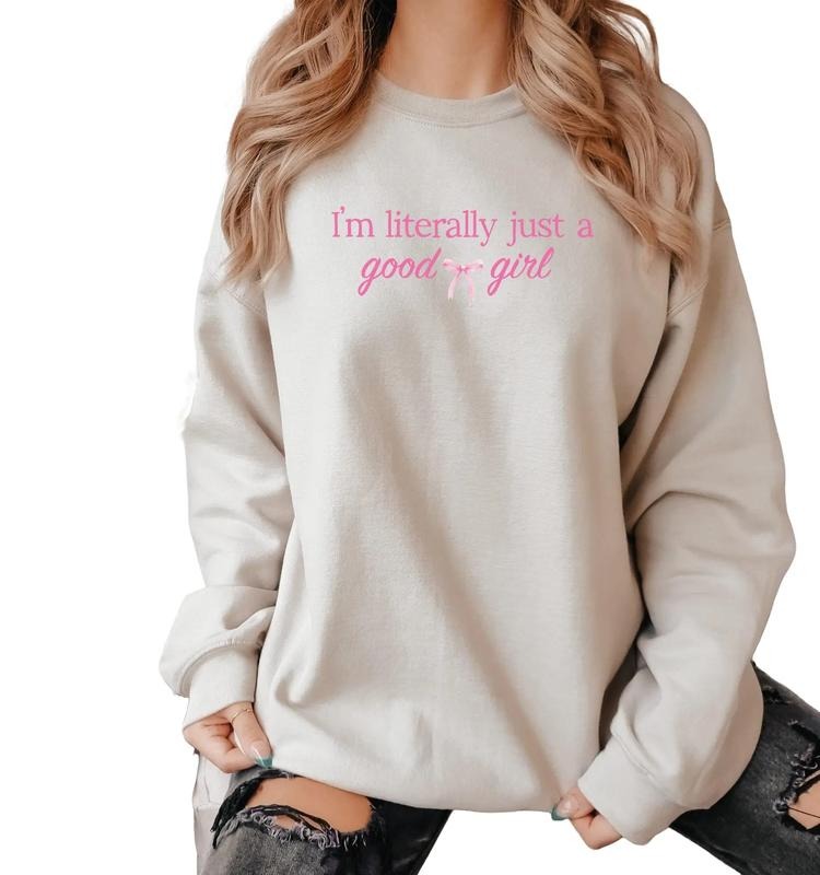 I'm Literally Just A Good Girl Sweater, Coquette Good Girl Sweatshirt, Cute Girly Gift Sweatshirt, Unisex Sweatshirt, Long Sleeve Crewneck Shirt, Gifts For Women Sweater, Gifts For Birthday