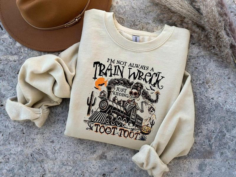 I'm Not Always A Train Wreck Just Kidding Toot Toot Shirt, Trending Unisex Tee Shirt, Unique Shirt Gift, Funny Train Wreck, Halloween