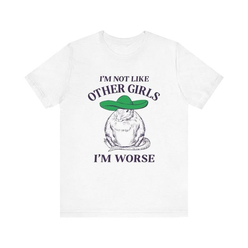 I'm Not Like Other Girls I'm Worse, Trendy Unisex Shirt, Meme Shirt, Weird Shirt, Vintage Drawing, Funny Rat Shirt, Y2K, Out of Pocket Humor