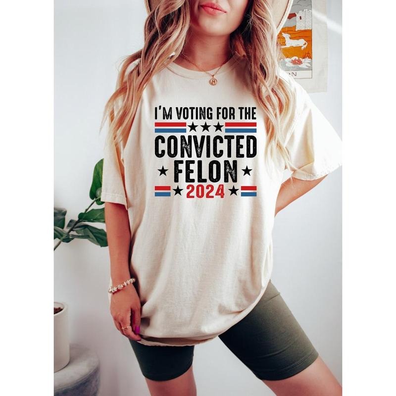 I'm Voting Convicted Felon 2024 T-Shirt, Funny Political Shirt, Election Year Tee, Sarcastic Graphic Tee, Humorous Statement Shirt