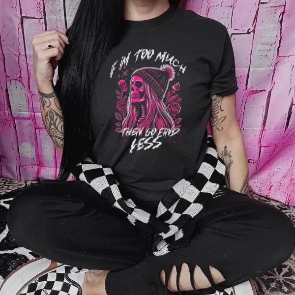 If I Am Too Much Go Find Less Black T Shirt Women's Crew Neck Drop Shoulder Graphic Print Casual Vintage Grunge Style Top