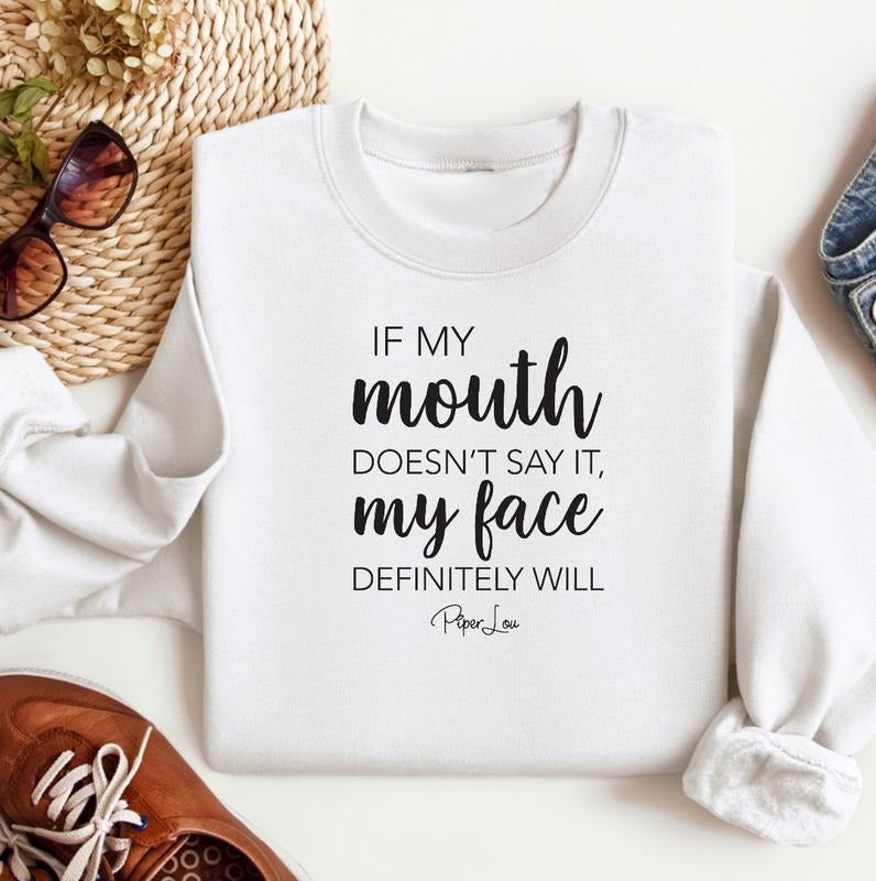 If My Mouth Doesn't Say It Sweatshirt Comfy Womenswear