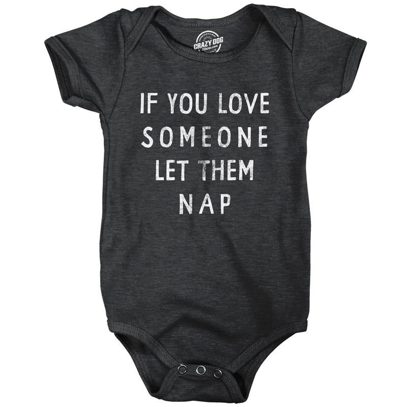 If You Love Someone Let Them Nap Baby Bodysuit Funny Sarcastic Text Jumper For Inphants Funny Baby Onesies Funny Sarcastic Onesie Novelty Onesie Black