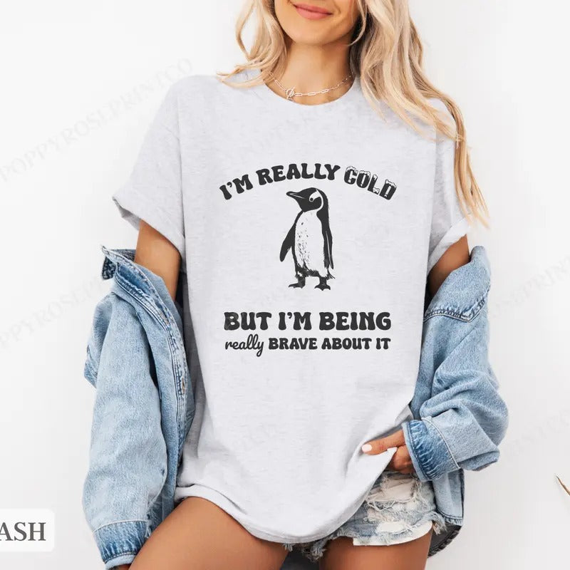 Im Really Cold Shirt Bella Canvas, Funny Tshirts, Gift for Her, Women's Graphic Tee