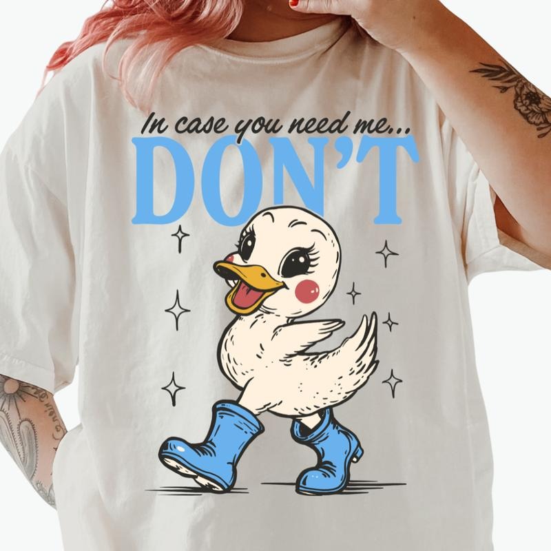 In Case You Need Me Don't Shirt ~ Unisex Apparel Relaxed Fit Printed In The USA Clothing Womenswear Casual Comfort Cotton Top Athletic Boho Chic
