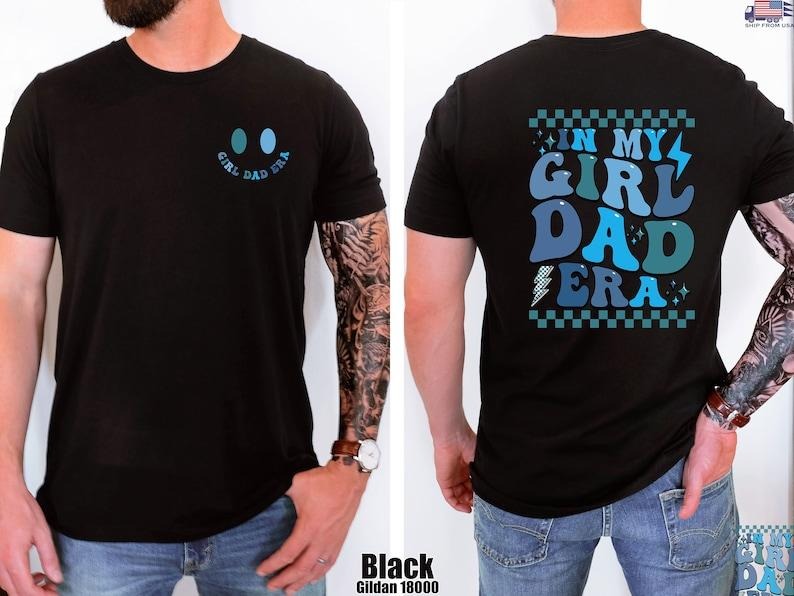 In My Girl Dad Era Sweatshirt Father And Daughter Sweater Funny New Dad Sweatshirt Dad Of Girl Sweater Fathers Day Gift TK43GD