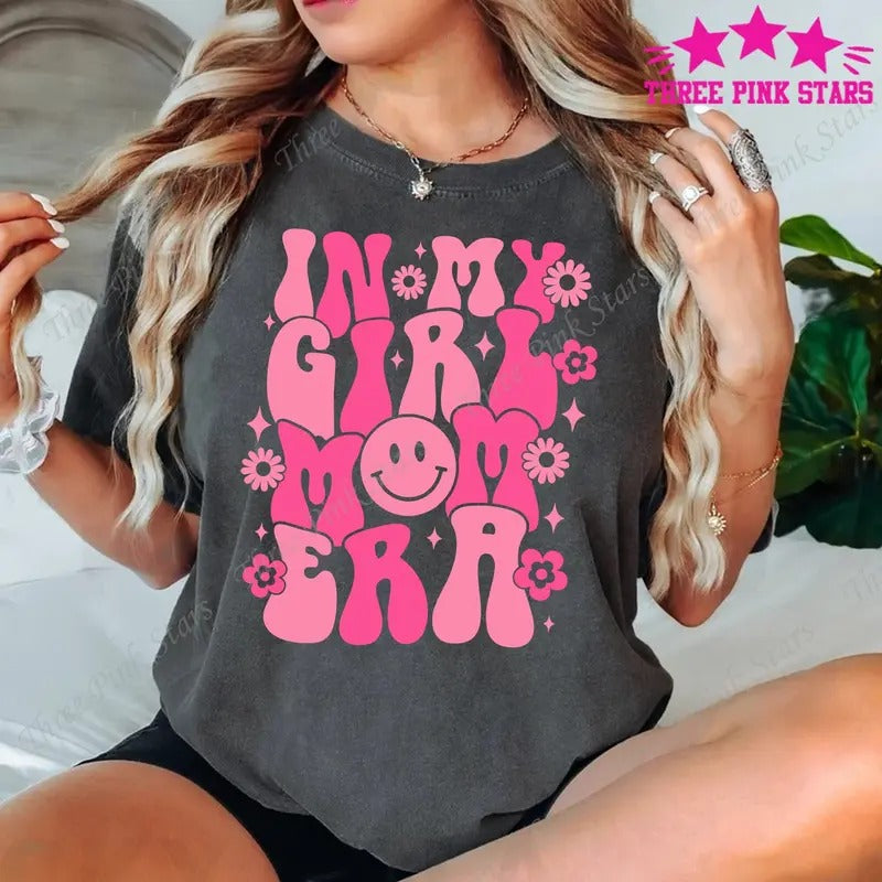In My Girl Mom Era Comfort Color Shirt Girl Mom Shirt In My Mom Era Shirt New Mom Gift Mom Tee E4633 TK43GN