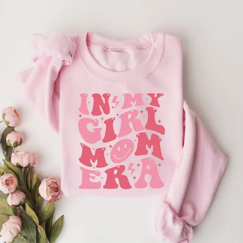 In My Girl Mom Era Sweatshirt, Custom Girl Mom Shirt, Personalized Girl Mama Gift, Mother's Day Shirt, Pregnancy Announcement, New Girl Mom