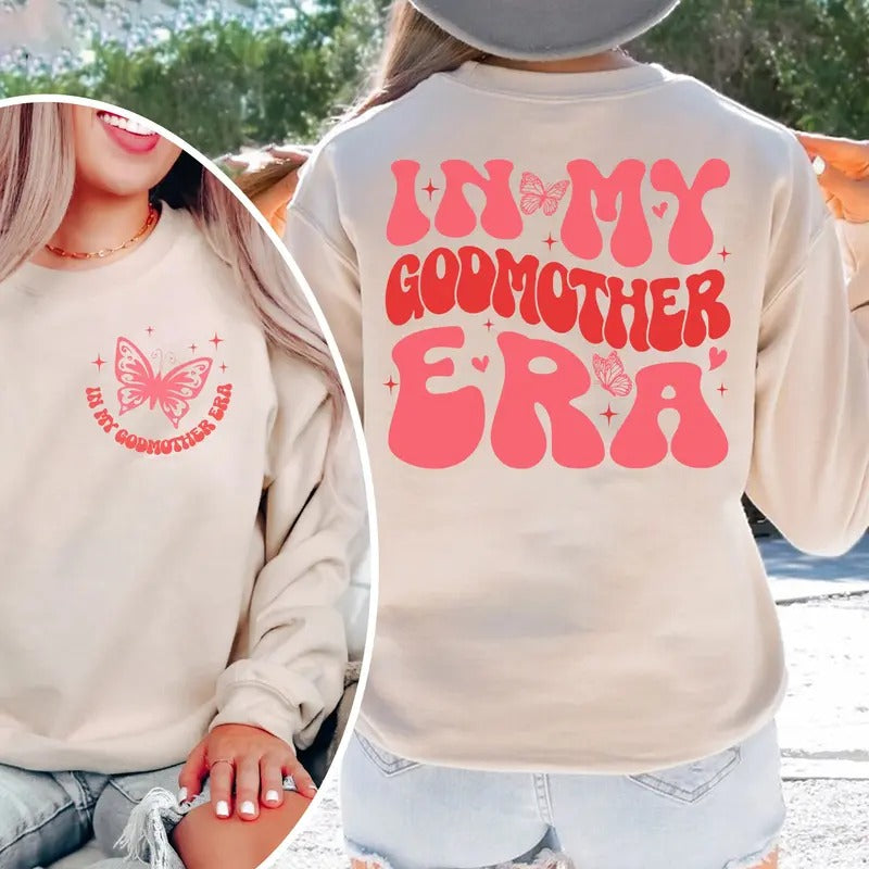In My Godmother Era Sweatshirt Godmother Christmas Gift Godmother Proposal Godmom Gift God Mother Shirt Godmother Birthday Gift TK43GN