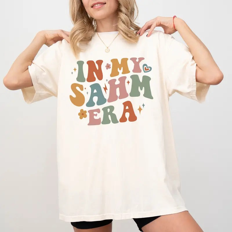 In My Sahm Era Comfort Colors Shirt, Mom Life Unhinged Tees, Wife Life Graphic Oversized Tee, Stay at Home Mom T-shirt, Full-Time Mother Tee