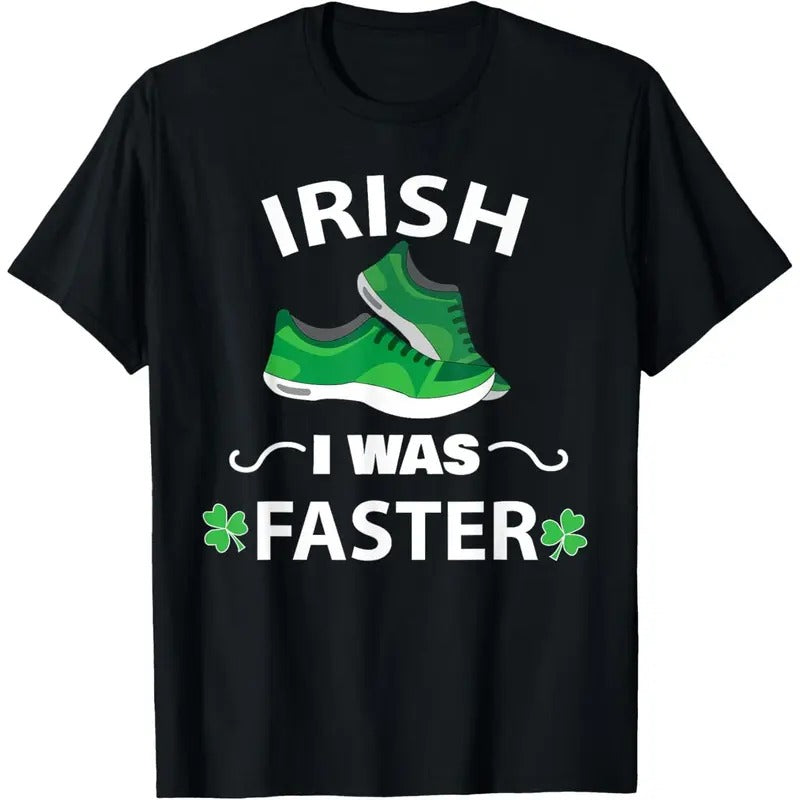 Irish I Was Faster Funny Running St Patrick's Day T-shirt T-Shirt made in USA