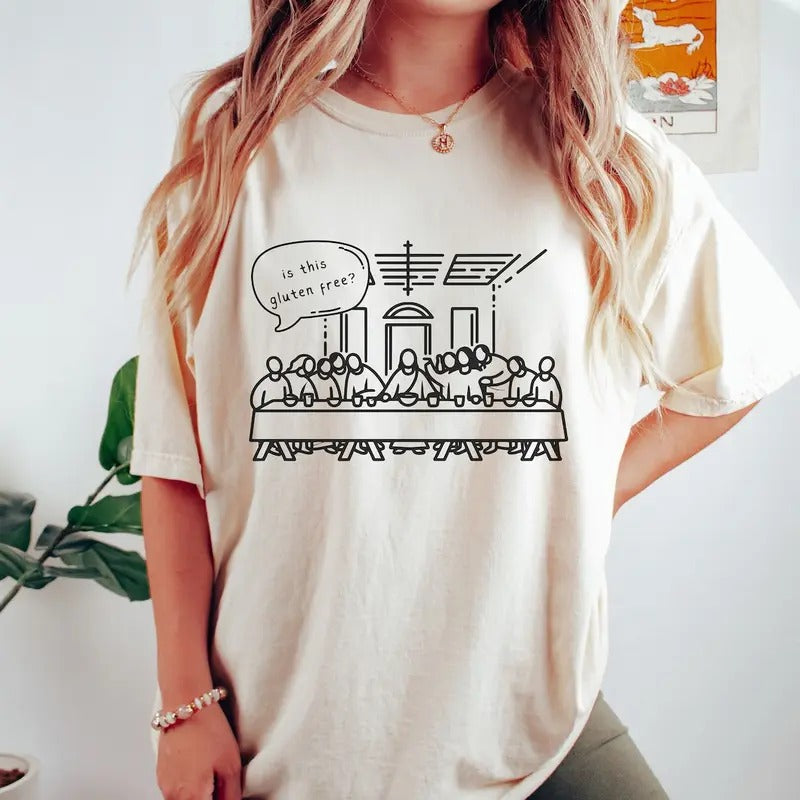 Is this gluten free Shirt, Funny Last Supper Jesus Shirt Cotton Top