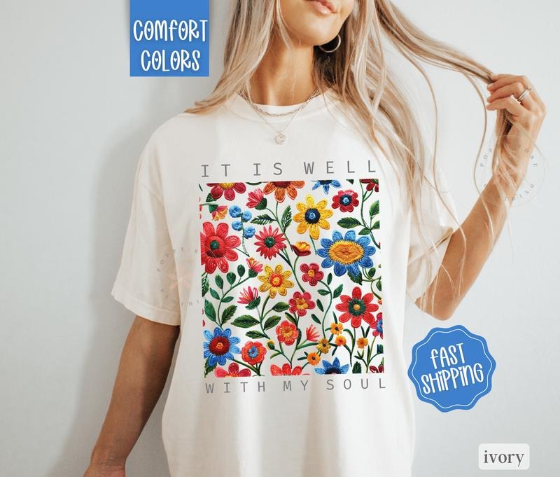 It Is Well With My Soul Shirt Comfort Colors, Boho Floral Tee for Women, Inspirational Tshirt