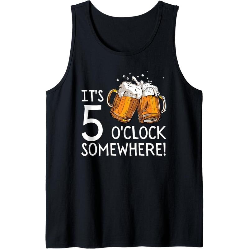 It's 5 O'clock Somewhere Beer Drinks Happy Hour Tank Top