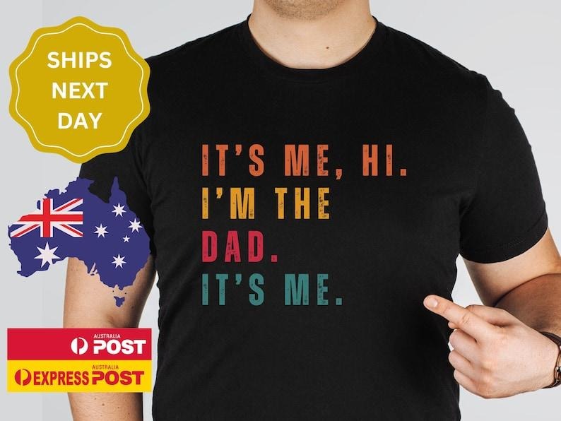 It's Me Hi, I'm The Dad T-shirt, Fathers Day Gift, Dad Shirt, Dad Gift