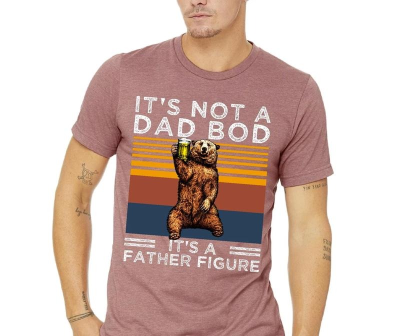 It's Not A Dad Bod It's A Father Figure Shirt, Dad Shirt, Father's Day T Shirt Husband Gift Menswear Top Underwear Tshirt Sweatshirt, Hoodie, Comfort Colors