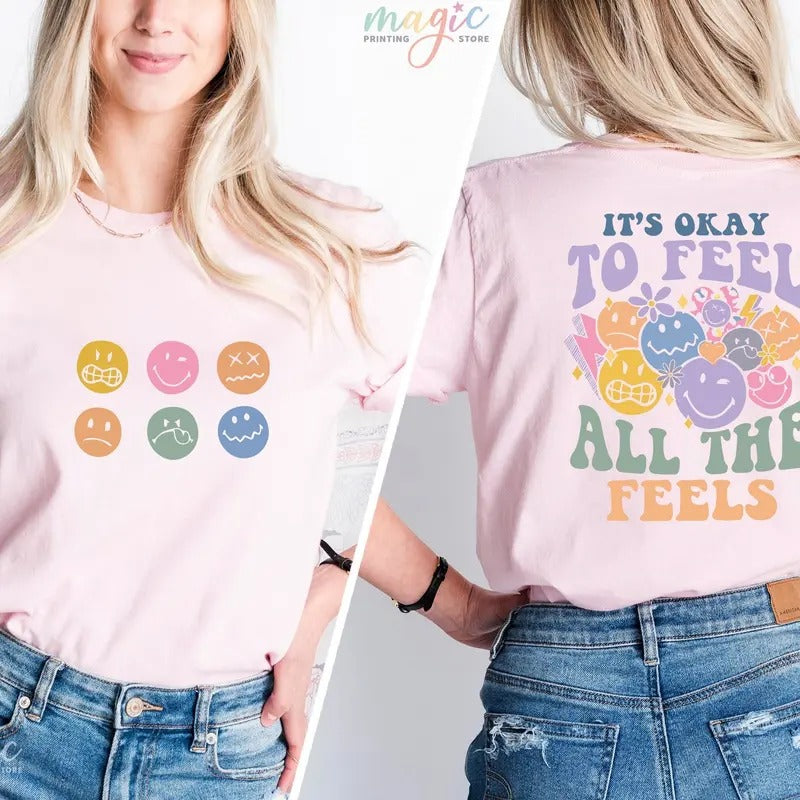 It's Okay To Feel All The Feels T-Shirt, Mental Health Shirt, Psychologists Shirt, Therapy Shirt, Mental Health Matters, Inclusion Shirt