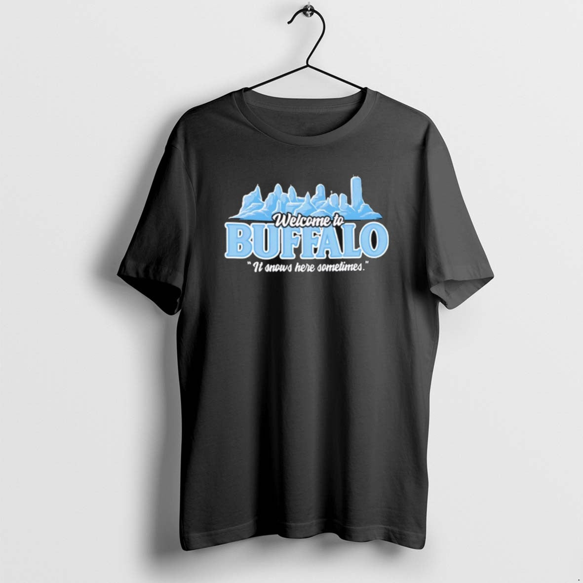 It Snows Here Sometimes Welcome To Buffalo T Shirts
