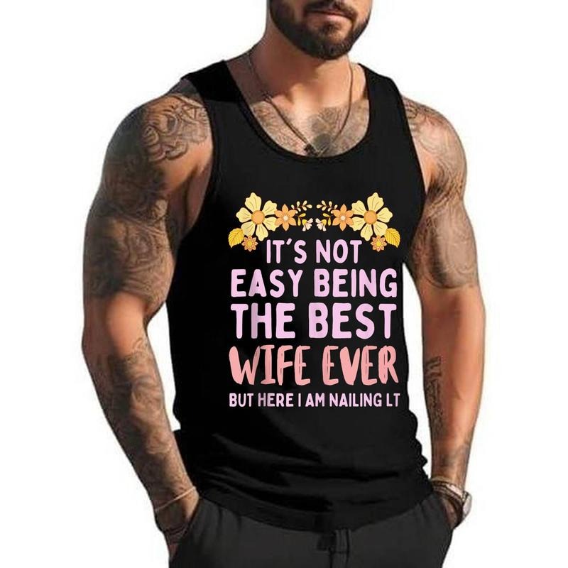 It_s Not Easy Being The Best Wife Ever Funny Anniversary Unisex Tank Top, Cotton, Size S-3XL